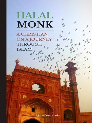 cover image of Halal Monk. a Christian on a Journey through Islam.